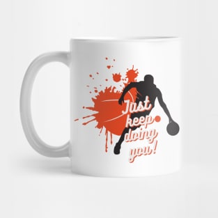 Just Keep Doin You - Orange Basketball And Player With Text Mug